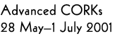 Advanced CORKs 28 May - 1 July